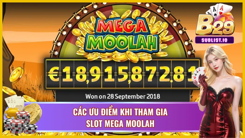 04 ưu điểm có ở slot Mega Moolah 